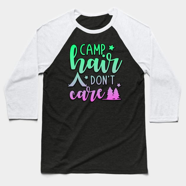 Camp Hair Don't Care Baseball T-Shirt by goldstarling